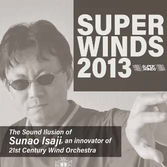 H.U.E. Super-Winds 2013: The Sound Illusion of Sunao Isaji by Unknown Artist