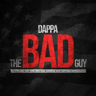 The Bad Guy (Radio Edit) by Dappa