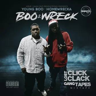 Boo & Wreck Lost Click Clack Gang Tapes (Mixtape) by Young Boo