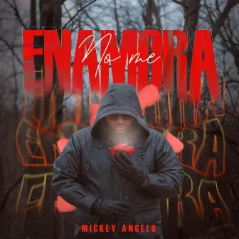 No Me Enamora by Mickey Angelo