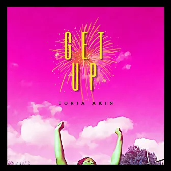 Get Up by Toria Akin