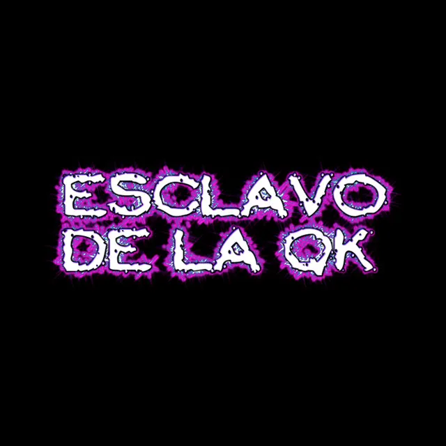 Esclavo de la Qk