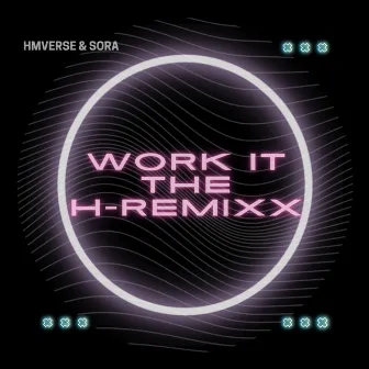 WORK IT (THE H-REMIXX) by sora