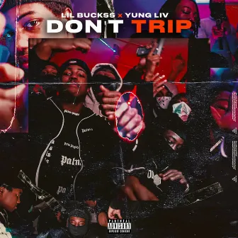 Don't Trip by Lil Buckss