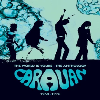 The World Is Yours – The Anthology 1968-1976 by Caravan