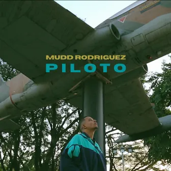 Piloto by Mudd Rodriguez