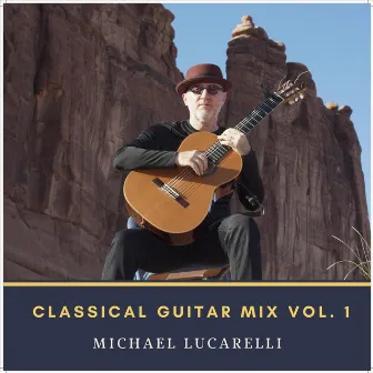 Classical Guitar Mix, Vol. 1 by Michael Lucarelli