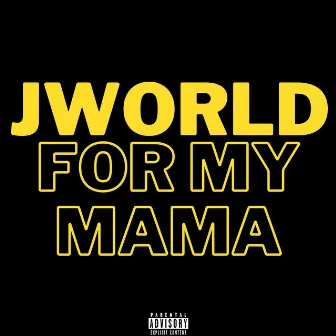 For My Mama by jWorld