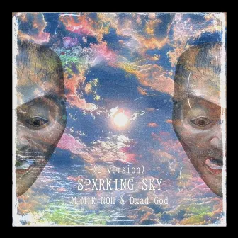 SPXRKING SKY (2 version) by Dxad God