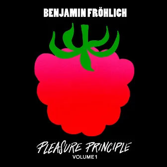 Pleasure Principle Vol.1 by Benjamin Fröhlich