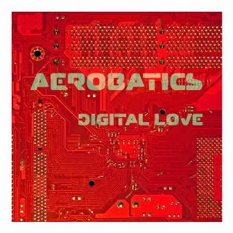 Digital Love (Deconstruction Edit) by Aerobatics