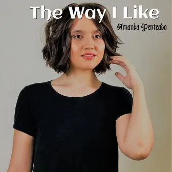 The Way I Like by Amanda Penteado