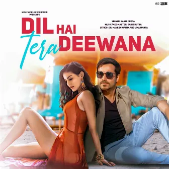 Dil Hai Tera Deewana by Sarit Dutta