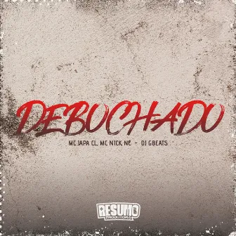 Debochado by Mc Japa CL