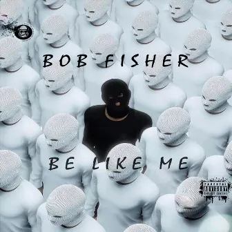 Be Like Me by Bob Fisher