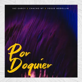 Por Doquier by Iaz Garcy