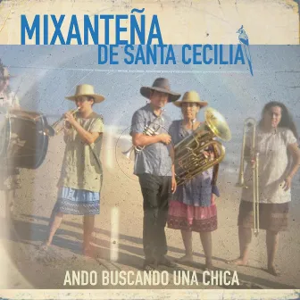 Ando buscando una chica by Mixanteña de Santa Cecilia