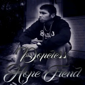 Dopeless Hope Fiend by Frank Thompson