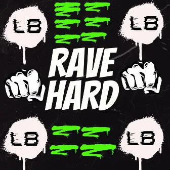 RAVE HARD by L8