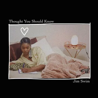 Thought You Should Know by Jim Swim