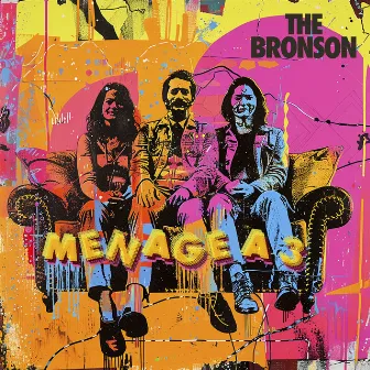 Ménage à 3 by The Bronson