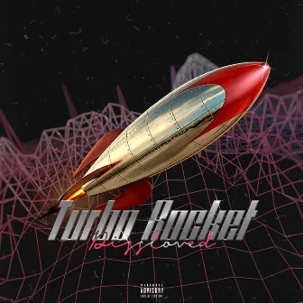 Turbo Rocket by Dissloved