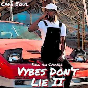 Vybes Don't Lie II by Kell the Curator