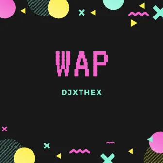 WAP by DjXtheX