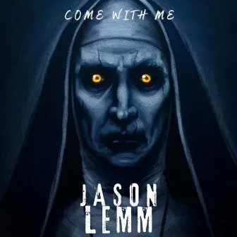 Come with Me by Jason Lemm