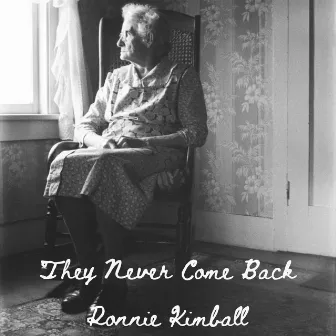 They Never Come Back by Ronnie Kimball