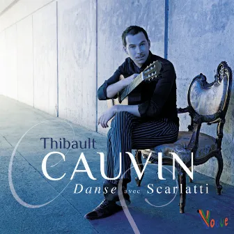 Danse avec Scarlatti by Thibault Cauvin