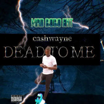 Dead to me (OFFICIAL AUDIO) by Cashwayne