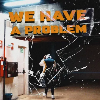 We Have a Problem by Kobe Dial