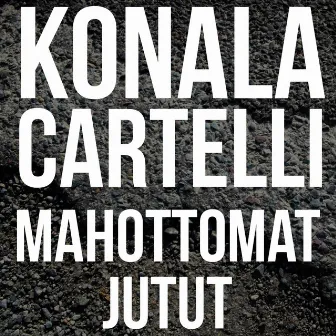 Mahottomat Jutut by Konala Cartelli