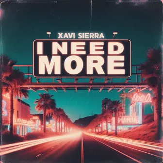 I Need More by Xavi Sierra