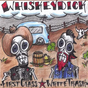 First Class White Trash by Whiskeydick