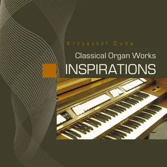 Classical Organ Works (Inspirations) by Krzysztof Duda