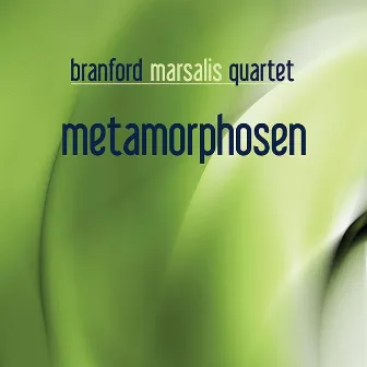 Metamorphosen by Branford Marsalis Quartet