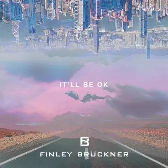 It'll Be OK by Finley Brückner