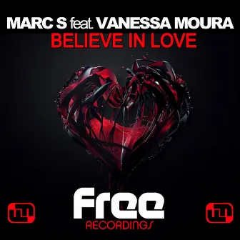 Believe in Love by Marc S