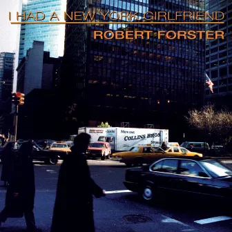 I Had A New York Girlfriend by Robert Forster