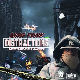 Distractions (West Oakland 2 Queens) by King Fonk