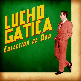 Colección de Oro (Remastered) by Lucho Gatica