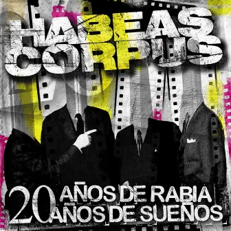 20 Años de Rabia, 20 Años de Sueños by Habeas Corpus