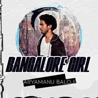 Bangalore Girl by Aryamanu Baloji