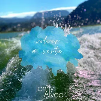 Volver a Verte by Jonny Alvear