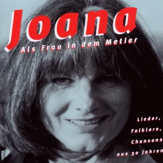 Als Frau in dem Metier by Joana