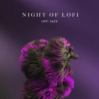 Night of Lofi by LoFi Jazz