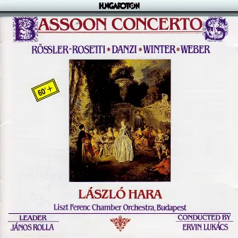 Rosetti / Danzi / Winter / Weber: Bassoon Concertos by Laszlo Hara