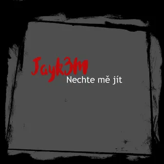 Nechte mě jít by Jayk3m